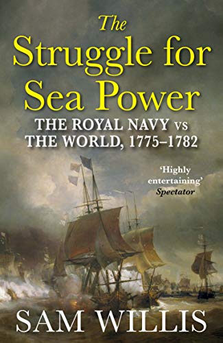 The Struggle for Sea Power: The Royal Navy vs the World, 1775-1782 von Atlantic Books